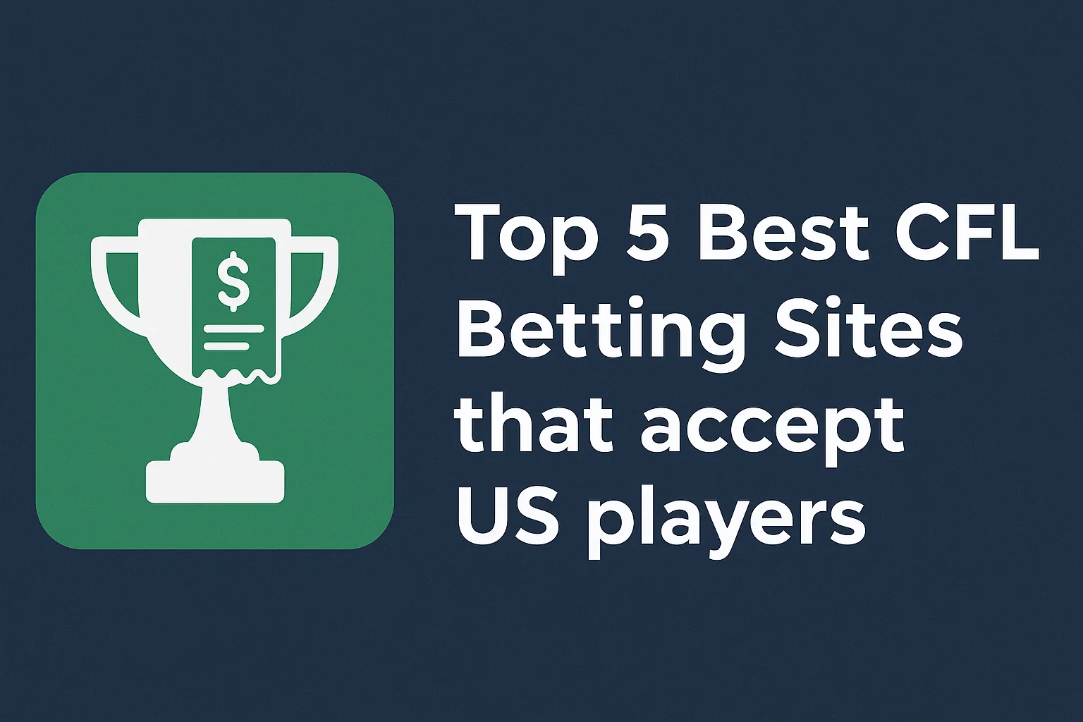 Top 5 Best CFL Betting Sites that accept US players